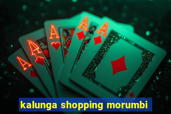 kalunga shopping morumbi